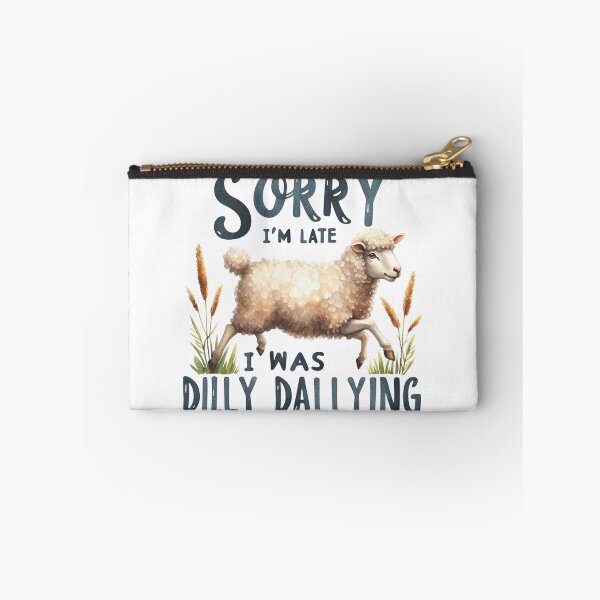 Item preview, Sorry I'm late I was Dilly Dallying designed and sold by maximinano100k.