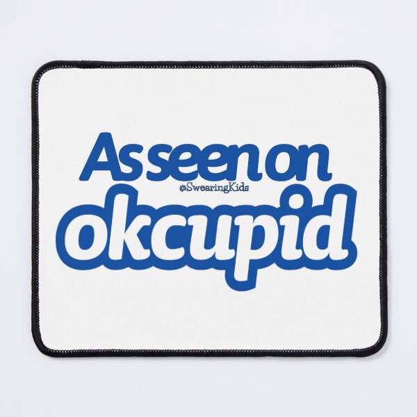 Item preview, As seen on OKcupid designed and sold by SwearingKids.