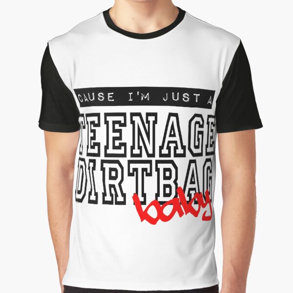 "Teenage Dirtbag" Tshirt by Supersam13 Redbubble