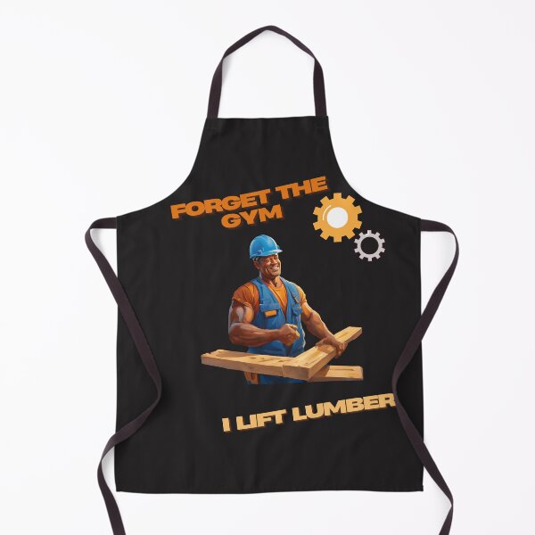 Item preview, Construction Design, "Forget The Gym I Lift Lumber" Great for People Who Don't Need to Go to the Gym designed and sold by JaarebisiA11.