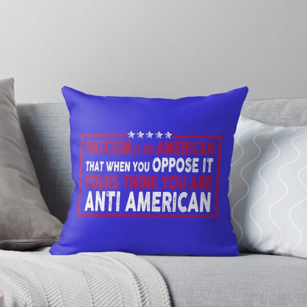 Item preview, Rascism is so american than when you oppose it folks think you are anti american designed and sold by remerasnerdas.