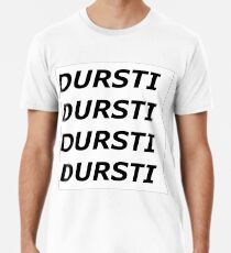 Dursti Premium T-Shirt