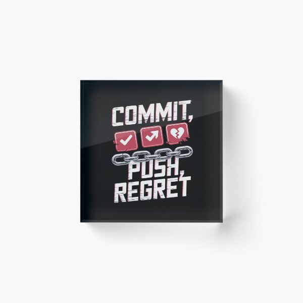 Item preview, Commit Push Regret Funny Programmer Design Geeky Style designed and sold by pixelpopplanet.