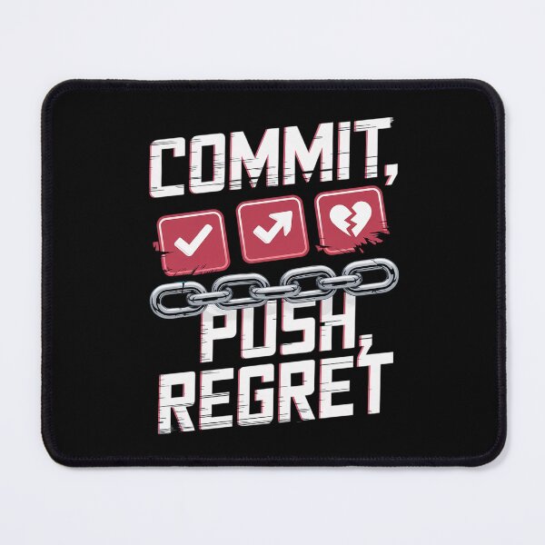 Item preview, Commit Push Regret Funny Programmer Design Geeky Style designed and sold by pixelpopplanet.