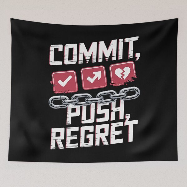 Item preview, Commit Push Regret Funny Programmer Design Geeky Style designed and sold by pixelpopplanet.