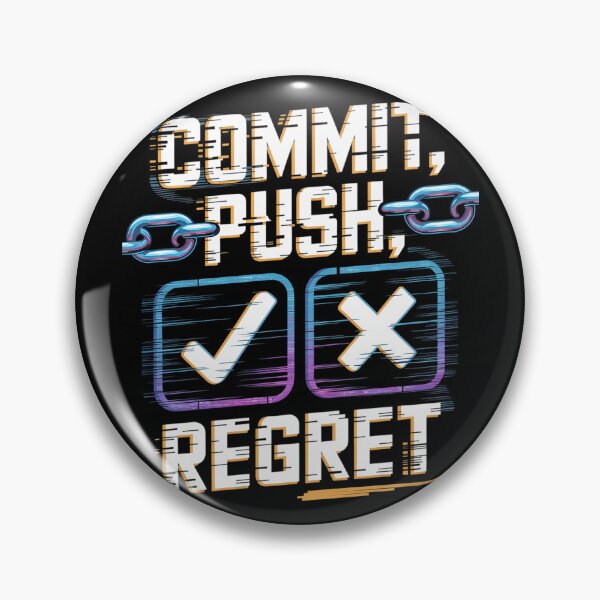 Item preview, Commit Push Regret Funny Coding Developer Design Style Gift designed and sold by pixelpopplanet.