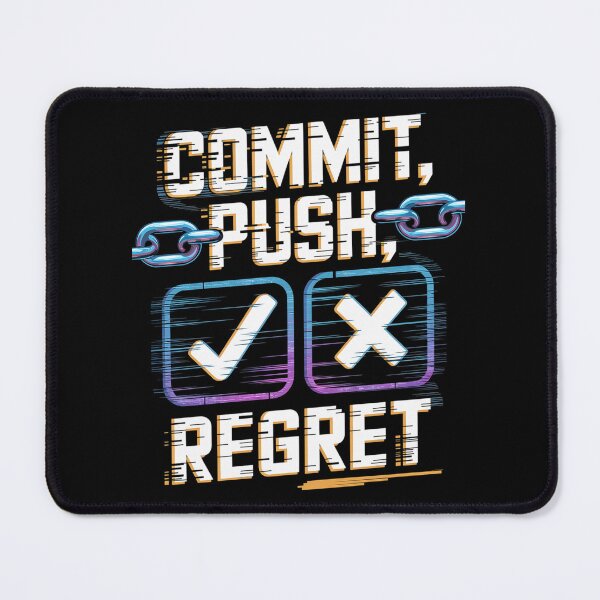 Item preview, Commit Push Regret Funny Coding Developer Design Style Gift designed and sold by pixelpopplanet.