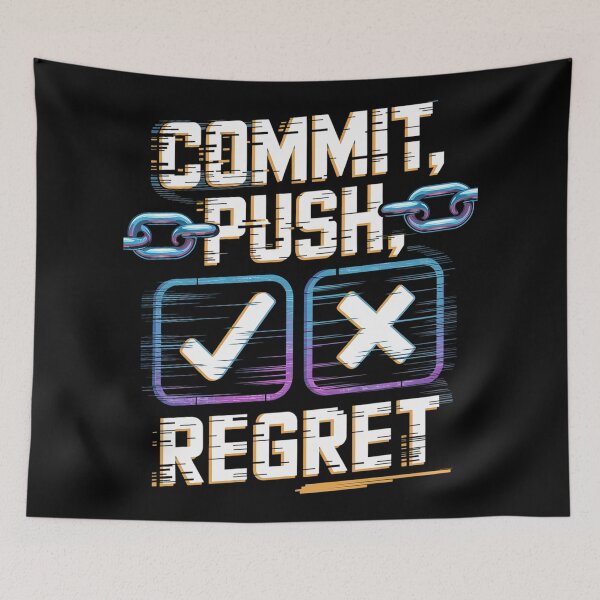 Item preview, Commit Push Regret Funny Coding Developer Design Style Gift designed and sold by pixelpopplanet.