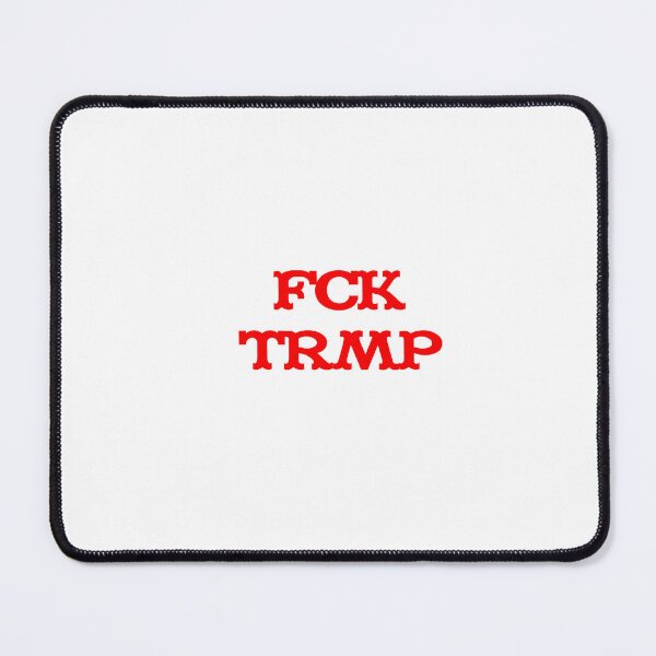 Item preview, FCK TRMP designed and sold by Lensw0rld.