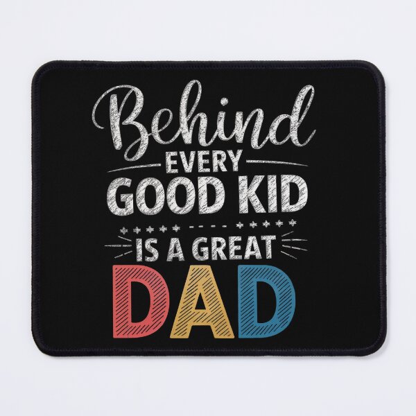 Item preview, behind every good kid is a great dad designed and sold by jkrphoto.