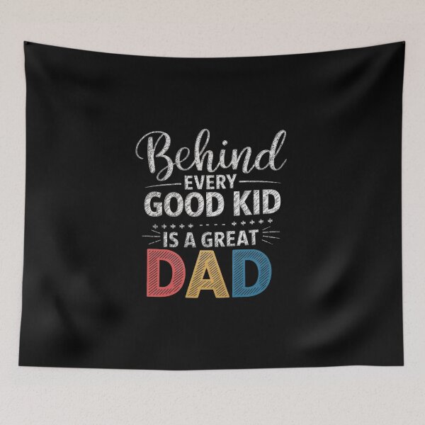 Item preview, behind every good kid is a great dad designed and sold by jkrphoto.
