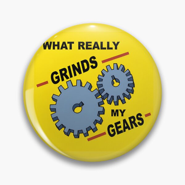 Item preview, What Really Grinds My Gears designed and sold by TheArtPunk.
