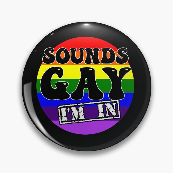 Item preview, Sounds GAY, I'm In designed and sold by SwearingKids.