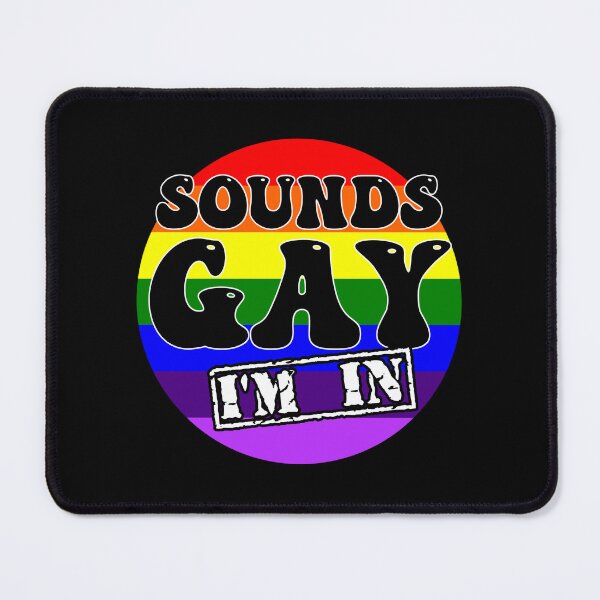 Item preview, Sounds GAY, I'm In designed and sold by SwearingKids.