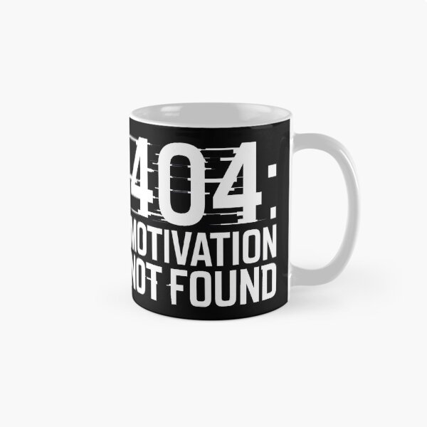 Item preview, Error Message 404: Motivation Not Found designed and sold by PlanetMarker.