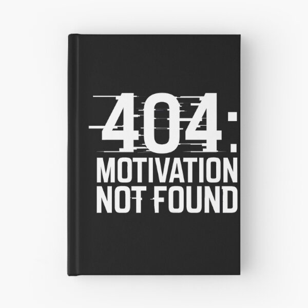 Item preview, Error Message 404: Motivation Not Found designed and sold by PlanetMarker.