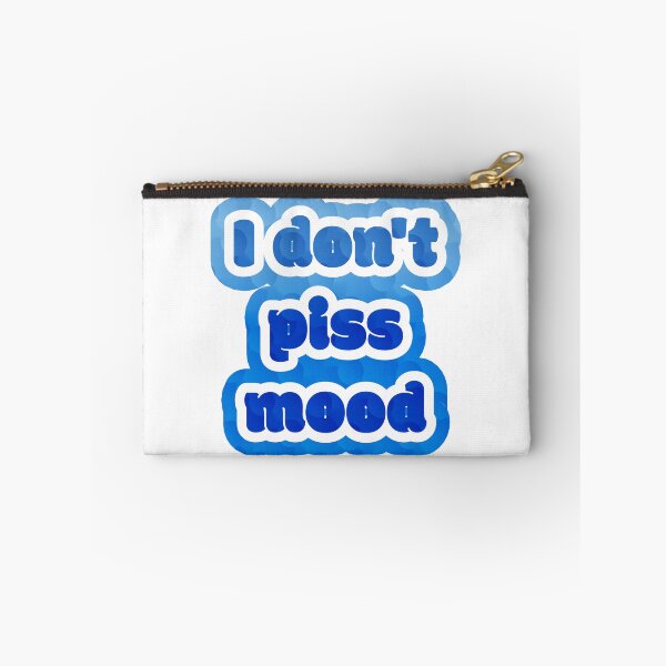 Item preview, I don’t piss mood designed and sold by nogamax.