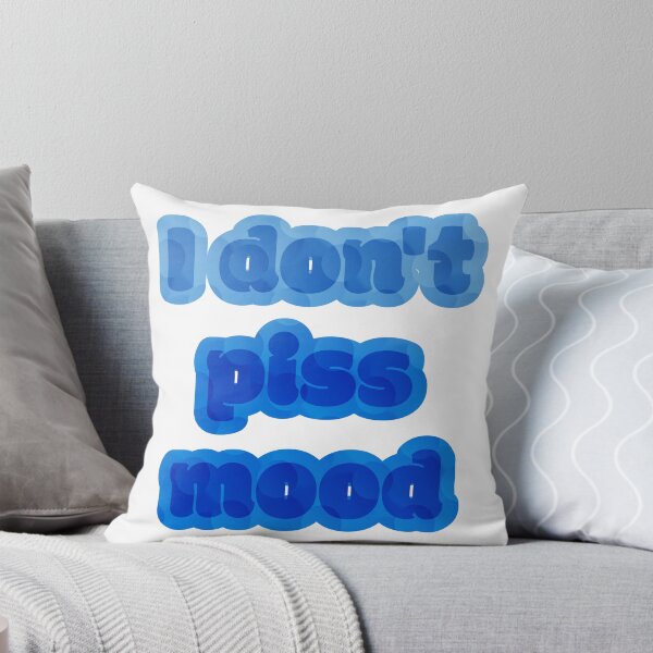 Item preview, I don’t piss mood designed and sold by nogamax.