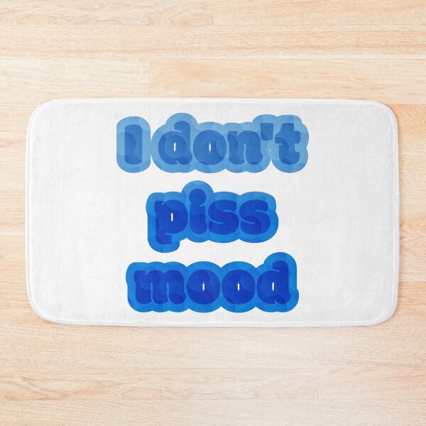 Item preview, I don’t piss mood designed and sold by nogamax.