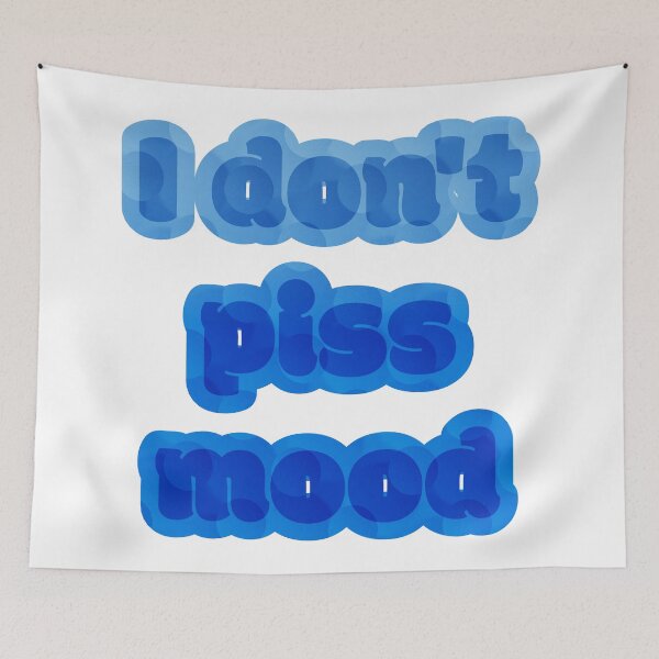 Item preview, I don’t piss mood designed and sold by nogamax.