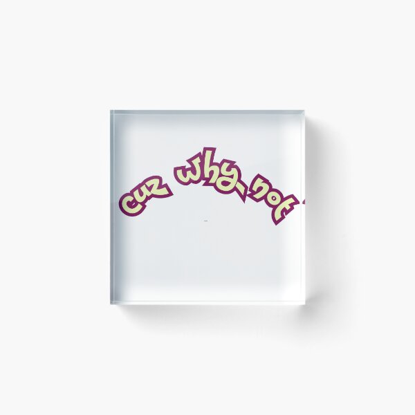 Item preview, Cuz Why Not designed and sold by PURPLE_creations.