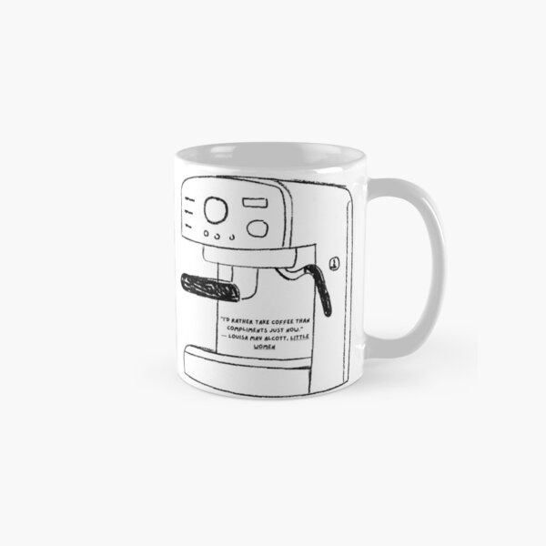 Item preview, Little Women- I'd Rather Take Coffee Than Compliments Just Now" designed and sold by madebymargot.