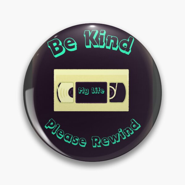 Item preview, Rewind My Life: Be Kind, Please Rewind designed and sold by Jus1sicpuppy.