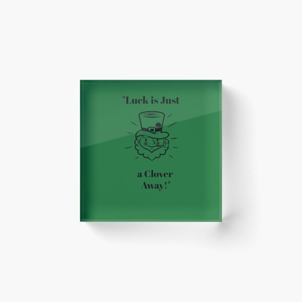 Item preview, "Luck is Just a clover away" designed and sold by Snarkers Promotions .