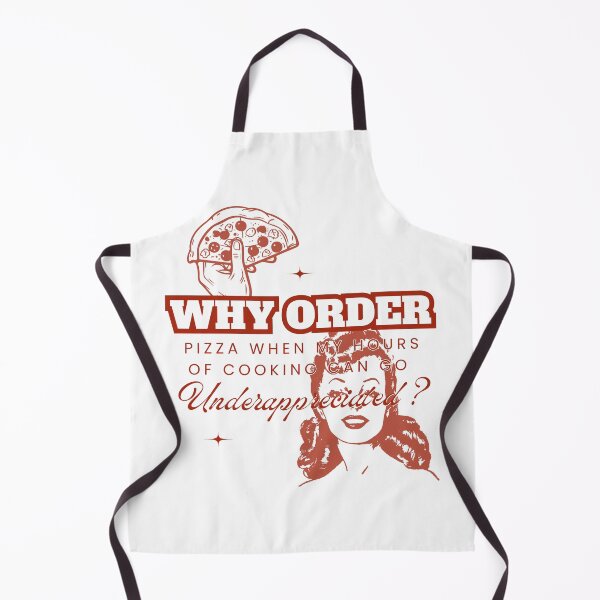 Item preview, Why Order Pizza When my Hours of Cooking can go Underappreciated? designed and sold by Retro-Reverie.
