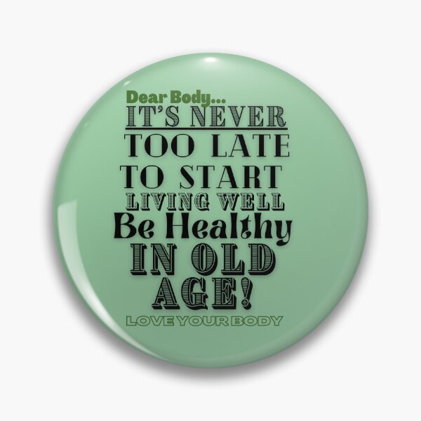 Item preview, Motivational Gift To Inspire Health And Wellness In Old Age-It's Never Too Late designed and sold by Old Age Ain't For Sissies!.