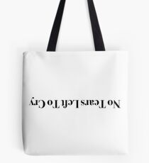 no tears left to cry Tote Bag
