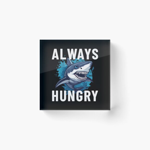 Item preview, Always hungry shark designed and sold by MEMES-GER.