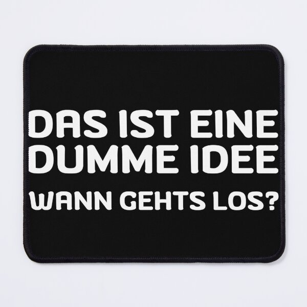 Item preview, That's a stupid idea! When does it start? designed and sold by MEMES-GER.
