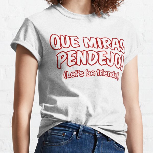 Item preview, Que miras Pendejo designed and sold by TexMexTees.