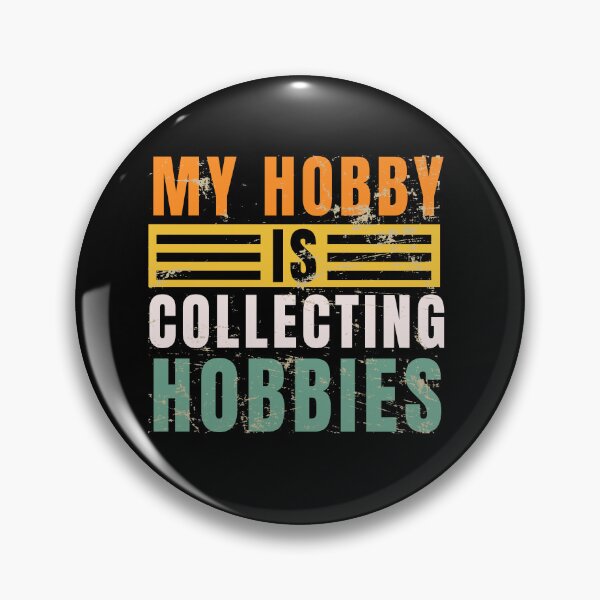 Item preview, My Hobby Is Collecting Hobbies Funny Hobby designed and sold by ZACK ART.
