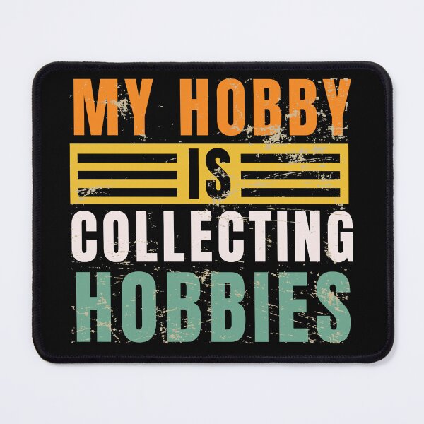 Item preview, My Hobby Is Collecting Hobbies Funny Hobby designed and sold by ZACK ART.