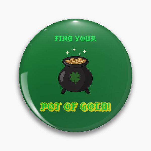 Item preview, Find Your Pot of Gold is a fun choice for St Patricks Day designed and sold by Snarkers Promotions .