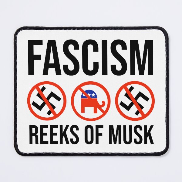 Item preview, Fascism reeks of Musk designed and sold by Rachel the Artist .