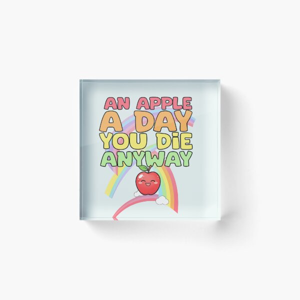 Item preview, "An Apple a Day… You Die Anyway! designed and sold by La Loca.