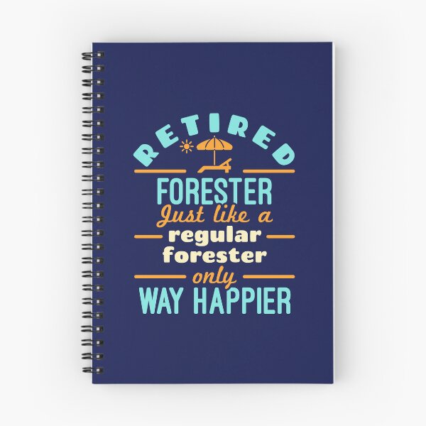 Item preview, Retired Forester Forestry Retirement Way Happier designed and sold by jaygo.