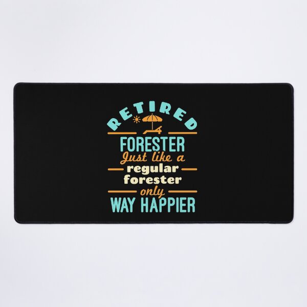 Item preview, Retired Forester Forestry Retirement Way Happier designed and sold by jaygo.
