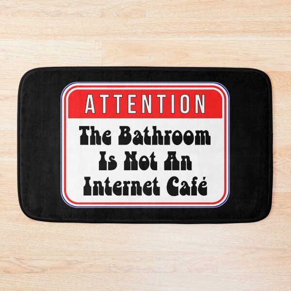 Item preview, ATTENTION:  The Bathroom Is Not An Internet Cafe - funny warning signs designed and sold by DesignsFromTW-S.