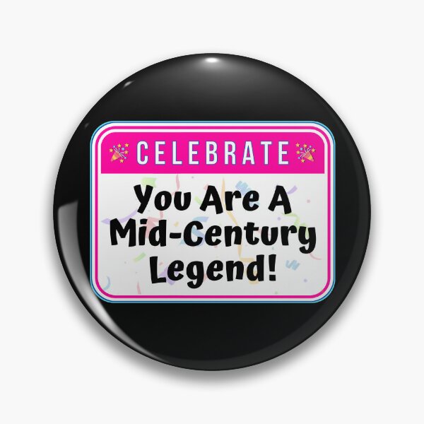 Item preview, CELEBRATE:  You Are A Mid-Century Legend! - funny celebration signs designed and sold by DesignsFromTW-S.