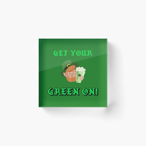 Item preview, Get Your Green On is an excellent gift choice for St Paterick's Day designed and sold by Snarkers Promotions .