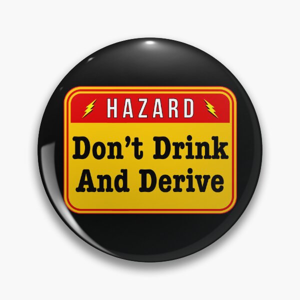 Item preview, HAZARD:  Don't Drink And Derive - funny warning signs math designed and sold by DesignsFromTW-S.