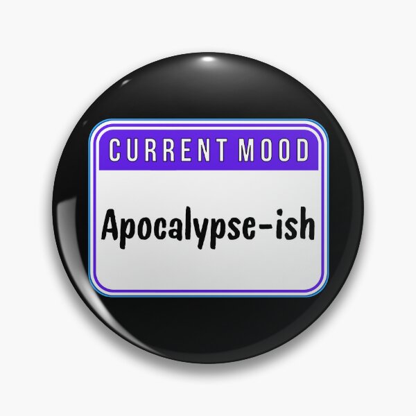 Item preview, CURRENT MOOD:  Apocalypse-ish - funny warning signs designed and sold by DesignsFromTW-S.