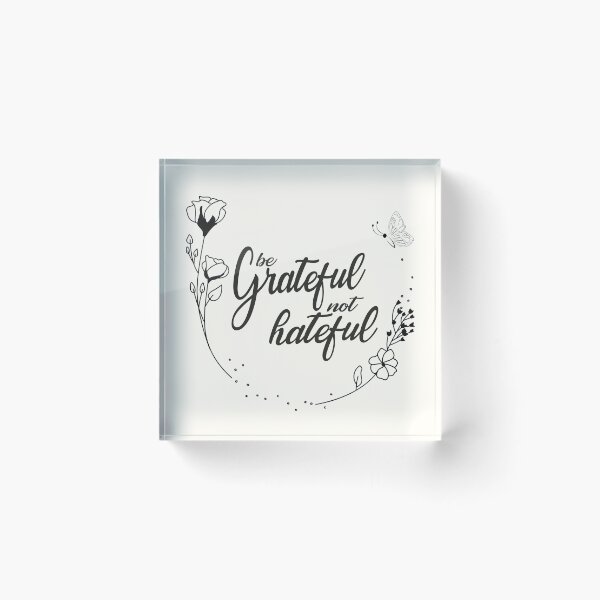 Item preview, Be Grateful Not Hateful designed and sold by NotARealGrownUp.