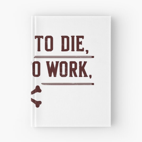 Item preview, Born to Die, Forced to Work designed and sold by StormArte.