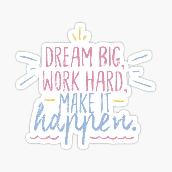 Item preview, Dream big, work hard sticker designed and sold by DesignPMG.