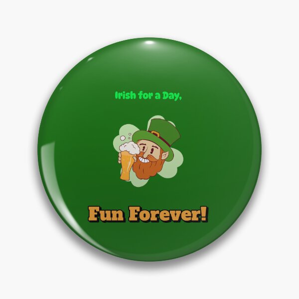 Item preview, Irish for a Day Fun Forever Is a fun choice for St Patricks Day. designed and sold by Snarkers Promotions .
